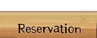 Reservation